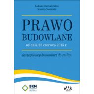 Prawo budowlane od dnia 28 czerwca 2015 r. Szczegółowy komentarz do zmian - 74129402387ks.jpg