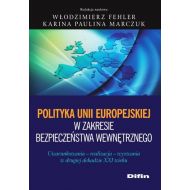 Polityka Unii Europejskiej w zakresie bezpieczeństwa wewnętrznego: Uwarunkowania, realizacja, wyzwania w drugiej dekadzie XXI wieku - 755553i.jpg