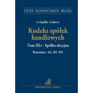 Kodeks spółek handlowych: Tom III A. Spółka akcyjna. Komentarz do art. 301-392 - 760216i.jpg