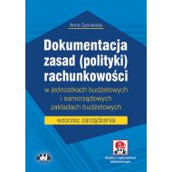 Dokumentacja zasad (polityki) rachunkowości w jednostkach budżetowych i samorządowych zakładach budżetowych: wzorzec zarządzenia. Książka z suplementem elektronicznym. - 767393i.jpg