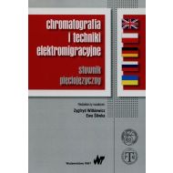 Chromatografia i techniki elektromigracyjne: słownik pięciojęzyczny - 798430i.jpg