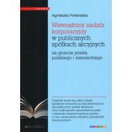 Wewnętrzny nadzór korporacyjny w publicznych spółkach akcyjnych: na gruncie prawa polskiego i niemieckiego - 799873i.jpg