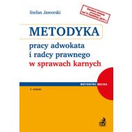 Metodyka pracy adwokata i radcy prawnego w sprawach karnych: zawiera zmiany wchodzące w życie od 15 kwietnia 2016 r. - 804745i.jpg