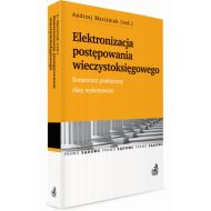 Elektronizacja postępowania wieczystoksięgowego: Komentarz praktyczny. Akty wykonawcze - 808529i.jpg