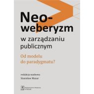 Neoweberyzm w zarządzaniu publicznym: Od modelu do paradygmatu? - 811931i.jpg