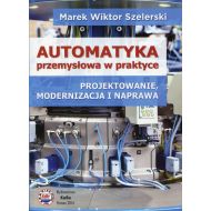 Automatyka przemysłowa w praktyce: Projektowanie, modernizacja i naprawa - 830935i.jpg