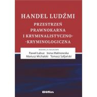 Handel ludźmi: Przestrzeń prawnokarna i kryminalistyczno-kryminologiczna - 830948i.jpg