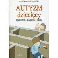 Autyzm dziecięcy: Zagadnienia diagnozy i terapii - 839206i.jpg