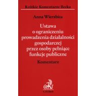 Ustawa o ograniczeniu prowadzenia działalności gospodarczej przez osoby pełniące funkcje publiczne Komentarz - 844334i.jpg