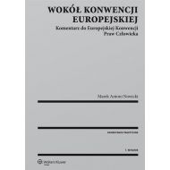 Wokół Konwencji Europejskiej: Komentarz do Europejskiej Konwencji Praw Człowieka - 856451i.jpg