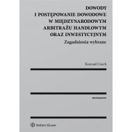 Dowody i postępowanie dowodowe w międzynarodowym arbitrażu handlowym oraz inwestycyjnym: Zagadnienia wybrane - 860202i.jpg