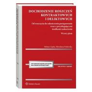 Dochodzenie roszczeń kontraktowych i deliktowych: Od wszczęcia do zakończenia postępowania wraz z przysługującymi środkami zaskarżenia. Wzory pism - 87041b01549ks.jpg