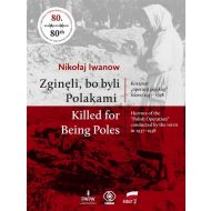 Zginęli, bo byli Polakami Killed for Being Poles: Koszmar &amp;amp;amp;quot;operacji polskiej&amp;amp;amp;quot; NKWD 1937-1938 - 873019i.jpg