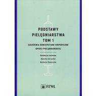 Podstawy pielęgniarstwa Tom 1: Założenia koncepcyjno-empiryczne opieki pielęgniarskiej - 879092i.jpg