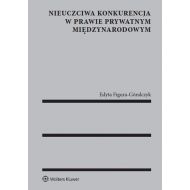 Nieuczciwa konkurencja w prawie prywatnym międzynarodowym - 880014i.jpg