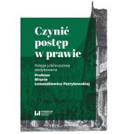 Czynić postęp w prawie: Księga jubileuszowa dedykowana Profesor Birucie Lewaszkiewicz-Petrykowskiej - 883696i.jpg