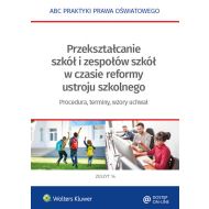 Przekształcanie szkół i zespołów z mocy prawa w okresie reformy ustroju szkolnego: Procedura, terminy, wzory uchwał - 885884i.jpg