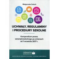 Uchwały, regulaminy i procedury szkolne: Kompendium prawa wewnątrzszkolnego po zmianach od 1 września 2017 r. - 88633402000ks.jpg