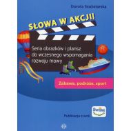 Słowa w akcji Zabawa podróże sport: Seria obrazków i plansz do wczesnego wspomagania rozwoju mowy - 889568i.jpg