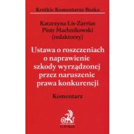 Ustawa o roszczeniach o naprawienie szkody wyrządzonej przez naruszenie prawa konkurencji Komentarz - 898269i.jpg