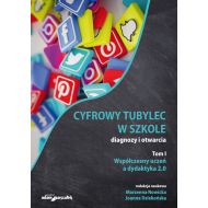 Cyfrowy tubylec w szkole-diagnozy i otwarcia Tom 1 Współczesny uczeń a dydaktyka 2.0 - 898562i.jpg