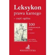 Leksykon prawa karnego część ogólna: 100 podstawowych pojęć - 903044i.jpg