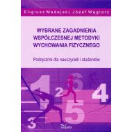 Wybrane zagadnienia współczesnej metodyki wychowania fizycznego: Podręcznik dla nauczycieli i studentów - 903232i.jpg