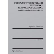 Ponowne wykorzystanie informacji sektora publicznego: Zagadnienia administracyjnoprawne - 923964i.jpg