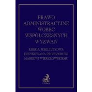 Prawo administracyjne wobec współczesnych wyzwań: Księga jubileuszowa dedykowana profesorowi Markowi Wierzbowskiemu - 925325i.jpg