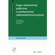 Organ administracji publicznej w postępowaniu sądowoadministracyjnym + płyta CD - 925491i.jpg