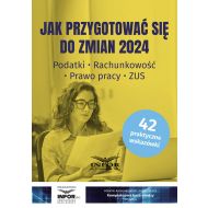 Jak przygotować się do zmian 2024: Podatki, Rachunkowość, Prawo pracy, ZUS - 92745a01428ks.jpg