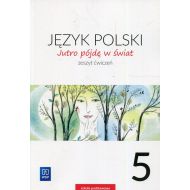 Jutro pójdę w świat Język polski 5 Zeszyt ćwiczeń: Szkoła podstawowa - 927509i.jpg