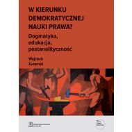 W kierunku demokratycznej nauki prawa?: Dogmatyka, edukacja, postanalityczność - 93000a01562ks.jpg