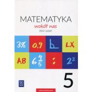 Matematyka wokół nas 5 Zbiór zadań: Szkoła podstawowa - 930402i.jpg