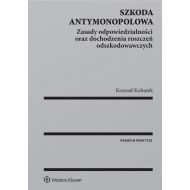 Szkoda antymonopolowa: Zasady odpowiedzialności oraz dochodzenia roszczeń odszkodowawczych - 931211i.jpg