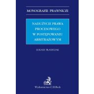 Nadużycie prawa procesowego w postępowaniu arbitrażowym - 935082i.jpg