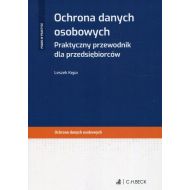 Ochrona danych osobowych Praktyczny przewodnik dla przedsiębiorców. Ochrona danych osobowych - 95224700106ks.jpg