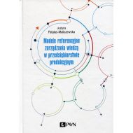 Modele referencyjne zarządzania wiedzą w przedsiębiorstwie produkcyjnym - 95674900100ks.jpg