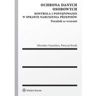 Ochrona danych osobowych. Kontrola i postępowanie w sprawie naruszenia przepisów. Poradnik ze wzorami - 96039301549ks.jpg