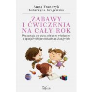 Zabawy i ćwiczenia na cały rok: Propozycje do pracy z dziećmi młodszymi o specjalnych potrzebach edukacyjnych - 96336401602ks.jpg