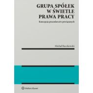 Grupa spółek w świetle prawa pracy. Koncepcja pracodawców powiązanych - 96342201549ks.jpg