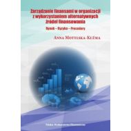 Zarządzanie finansami w organizacji z wykorzystaniem alternatywnych źródeł finansowania: Rynek - Ryzyko - Procedury - 96403301449ks.jpg