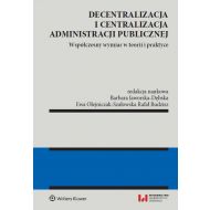 Decentralizacja i centralizacja administracji publicznej - współczesny wymiar w teorii i praktyce - 96444501549ks.jpg