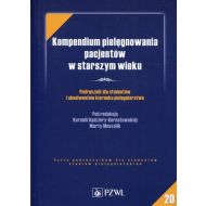 Kompendium pielęgnowania pacjentów w starszym wieku: Podręcznik dla studentów i absolwentów kierunku pielęgniarstwo - 96613000218ks.jpg