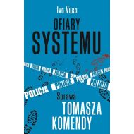 Ofiary systemu: Sprawa Tomasza Komendy - 96885801144ks.jpg