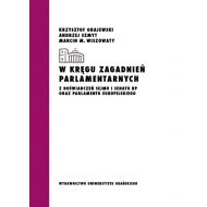 W kręgu zagadnień parlamentarnych: Z doświadczeń Sejmu i Senatu RP oraz Parlamentu Europejskiego - 97071301813ks.jpg