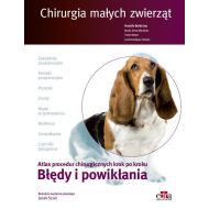 Chirurgia małych zwierząt. Błędy i powikłania.: Atlas procedur chirurgicznych krok po kroku - 97213303649ks.jpg