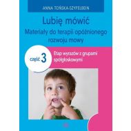 Lubię mówić Materiały do terapii opóźnionego rozwoju mowy Część 3: Etap wyrazów z grupami spółgłoskowymi - 97363104036ks.jpg