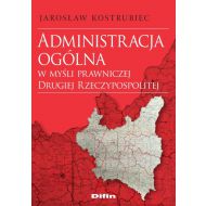 Administracja ogólna w myśli prawniczej Drugiej Rzeczypospolitej - 97473601644ks.jpg