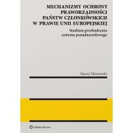 Mechanizmy ochrony praworządności państw członkowskich w prawie Unii Europejskiej - 97505501549ks.jpg